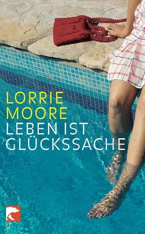 Leben ist Glückssache von Jakobeit,  Brigitte, Moore,  Lorrie