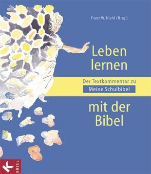 Leben lernen mit der Bibel von Niehl,  Franz W.