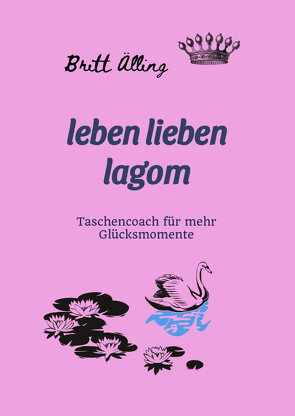 leben lieben lagom von Älling,  Britt