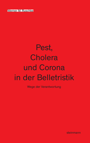 Pest, Cholera und Corona in der Belletristik von Ruschke,  Werner M.