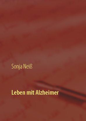 Leben mit Alzheimer von Neiß,  Sonja