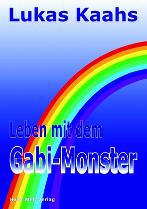 Leben mit dem Gabi-Monster von Friesenecker,  Herbert, Kaahs,  Lukas