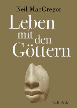 Leben mit den Göttern von MacGregor,  Neil, Wirthensohn,  Andreas, Zettel,  Annabel