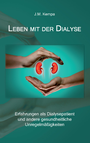 Leben mit der Dialyse von Kempa,  J.M.