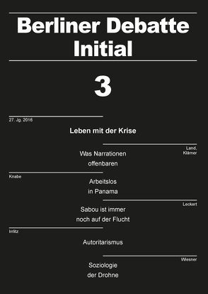 Leben mit der Krise: Was Narrationen offenbaren von Brandt,  Stephan, Busch,  Ulrich, Fischer,  Hagen, Hedeler,  Wladislaw, Irrlitz,  Gerd, Keim,  Sylvia, Klärner,  Andreas, Klein,  Adrian, Knabe,  André, Land,  Rainer, Leckert,  Max, Rüdiger,  Axel, Schmidt,  Sandra, van der Heyden,  Ulrich, Victor,  Juliane, Wiesner,  Ina, Wiesse,  Basil