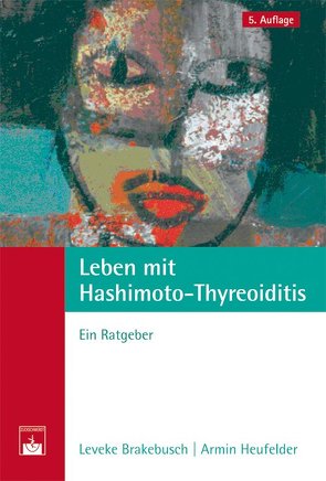 Leben mit Hashimoto-Thyreoiditis von Brakebusch,  Leveke, Heufelder,  Armin