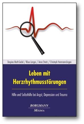 Leben mit Herzrhythmusstörungen von Herrmann-Lingen,  Christoph, Langes,  Klaus, Muth-Seidel,  Despina, Stretz,  Anna