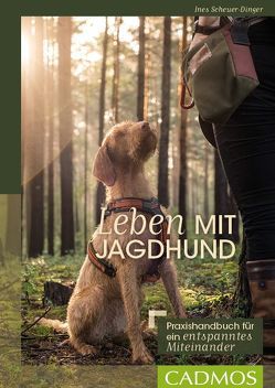 Leben mit Jagdhund von Scheuer-Dinger,  Ines