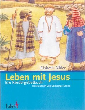 Leben mit Jesus von Bihler Elsbeth, Droop,  Constanza