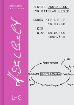 Leben mit Licht und Farbe: Ein biochemisches Gespräch von Grote,  Mathias, Oesterhelt,  Dieter