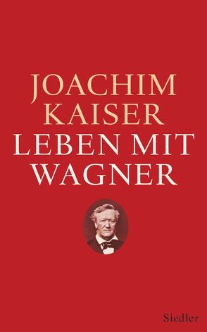 Leben mit Wagner von Kaiser,  Joachim