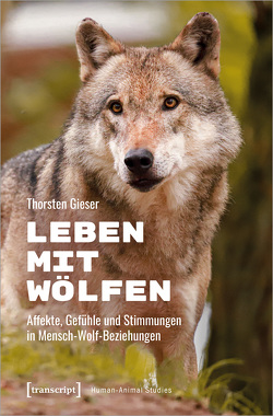 Leben mit Wölfen von Gieser,  Thorsten