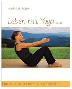 Leben mit Yoga von Brünjes,  Madhuha, Fischer,  Astrid, Schob,  Claudia