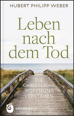 Leben nach dem Tod von Weber,  Hubert Philipp