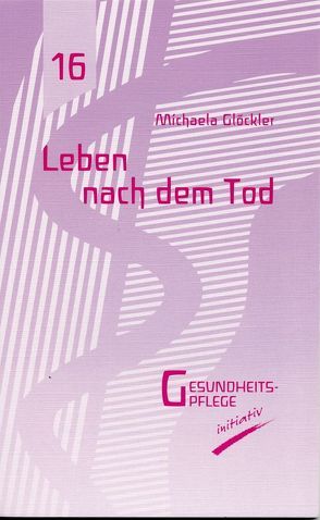 Leben nach dem Tod von Glöckler,  Michaela