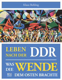 Leben nach der DDR von Behling,  Klaus