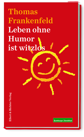 Leben ohne Humor ist witzlos von Frankenfeld,  Thomas