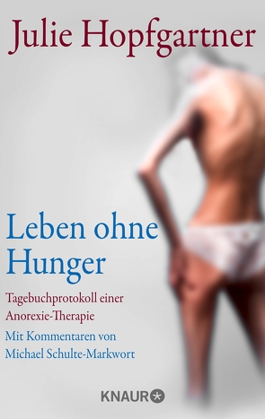 Leben ohne Hunger von Hopfgartner,  Julie, Schulte-Markwort,  Prof. Dr. Michael