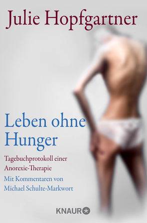 Leben ohne Hunger von Hopfgartner,  Julie, Schulte-Markwort,  Michael