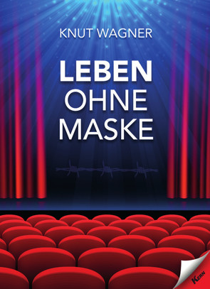 Leben ohne Maske von Wagner,  Knut