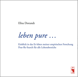 leben pure … von Dorandt,  Elisa