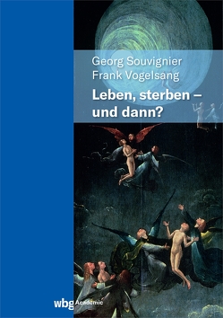 Leben, Sterben – und dann? von Evers,  Dirk, Souvignier,  Georg, Vogelsang,  Frank