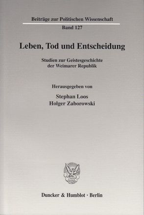 Leben, Tod und Entscheidung. von Loos,  Stephan, Zaborowski,  Holger