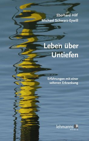 Leben über Untiefen von Hilf,  Eberhard, Schwarz-Eywill,  Michael