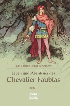 Leben und Abenteuer des Chevalier Faublas von Louvet de Couvray,  Jean Baptiste