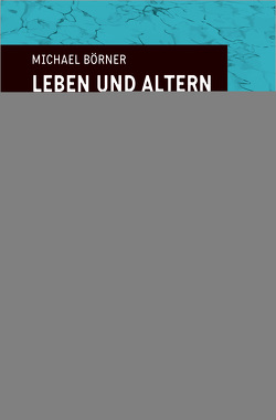 Leben und Altern mit ›geistiger Behinderung‹ von Börner,  Michael