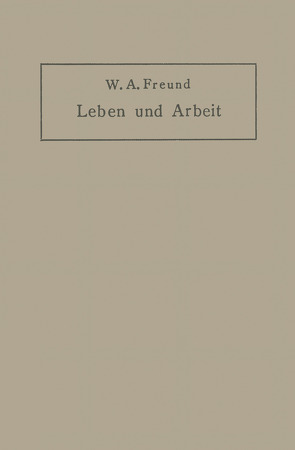 Leben und Arbeit von Freund,  Wilhelm Alexander