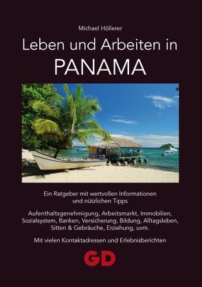 Leben und Arbeiten in Panama von Höllerer,  Michael