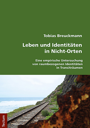 Leben und Identitäten in Nicht-Orten von Breuckmann,  Tobias