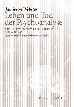 Leben und Tod der Psychoanalyse von Müller,  Ulrike Bondzio-Müller, Neue Subjektile, Webster,  Jamieson