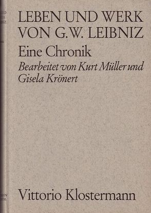 Leben und Werk von Gottfried Wilhelm Leibniz von Krönert,  Gisela, Müller,  Kurt