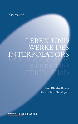 Leben und Werke des Interpolators von Maurer,  Karl