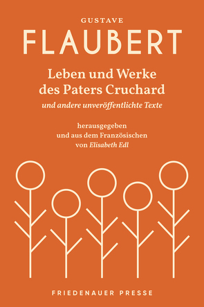 Leben und Werke des Paters Cruchard von Edl,  Elisabeth, Flaubert,  Gustave