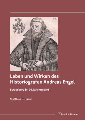 Leben und Wirken des Historiografen Andreas Engel von Reimann,  Matthias