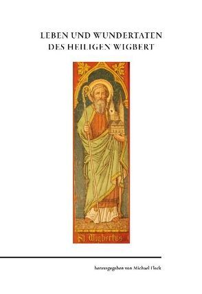 Leben und Wundertaten des heiligen Wigbert von Fleck,  Michael