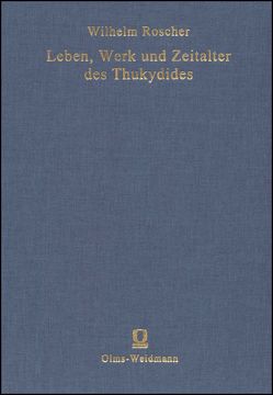 Leben, Werk und Zeitalter des Thukydides von Roscher,  Wilhelm Heinrich (Hrsg.)
