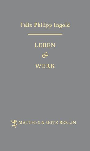 Leben & Werk von Ingold,  Felix Philipp