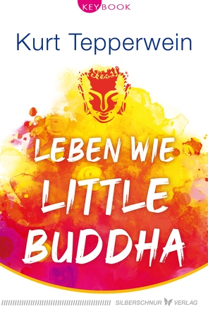 Leben wie Little Buddha von Tepperwein,  Kurt