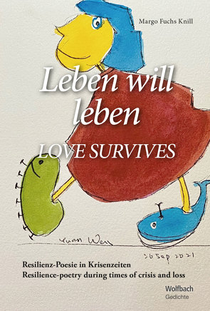 Leben will leben – LOVE SURVIVES von Fuchs Knill,  Margo