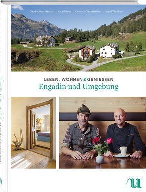 Leben, Wohnen & Genießen Engadin und Umgebung von Antes-Barisch,  Claudia, Böhme,  Anja