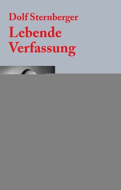 Lebende Verfassung von Augsberg,  Steffen, Sternberger,  Dolf