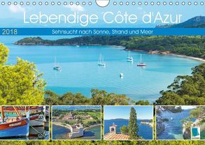 Lebendige Cote d’Azur: Sehnsucht nach Sonne, Strand und Meer (Wandkalender 2018 DIN A4 quer) von CALVENDO