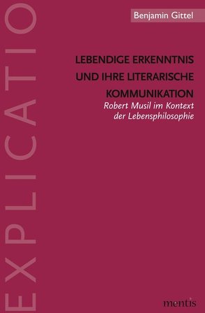 Lebendige Erkenntnis und ihre literarische Kommunikation von Gittel,  Benjamin