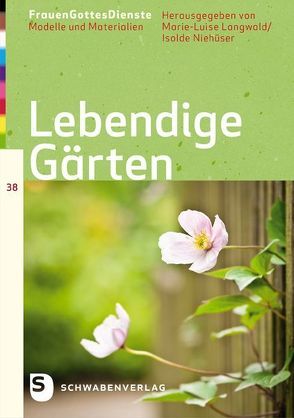 FrauenGottesDienste – Lebendige Gärten von Langwald,  Marie-Luise, Niehueser,  Isolde