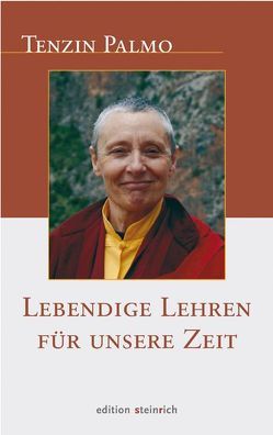 Lebendige Lehren für unsere Zeit von Middelhoff,  Cornelius, Palmo,  Jetsunma Tenzin, Roloff,  Carola