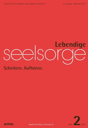 Lebendige Seelsorge 2/2019 von Garhammer,  Erich, Spielberg,  Bernhard